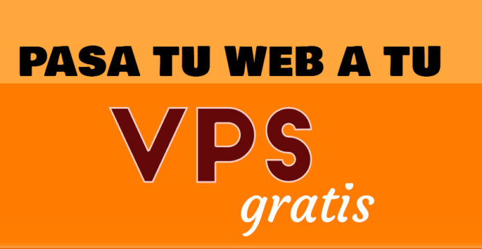 pasar nuestra web a un VPS propio y gratis